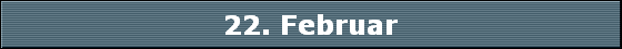 22. Februar