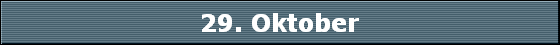 29. Oktober