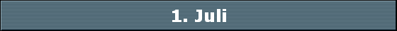 1. Juli