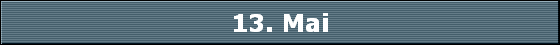 13. Mai
