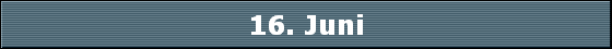 16. Juni