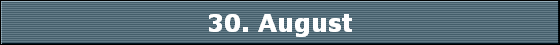 30. August