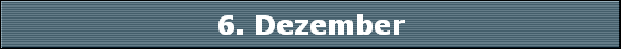 6. Dezember