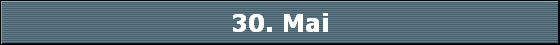30. Mai