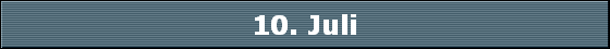 10. Juli