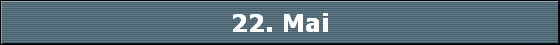 22. Mai