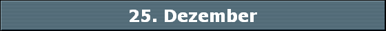 25. Dezember
