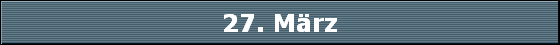 27. M�rz