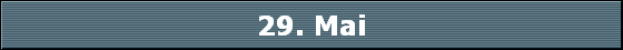 29. Mai