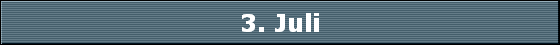 3. Juli