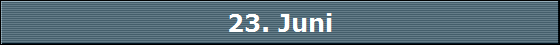 23. Juni