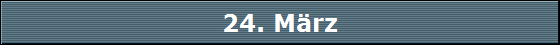 24. M�rz