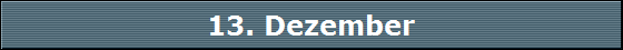 13. Dezember