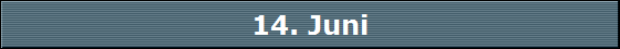14. Juni
