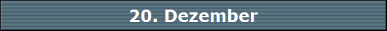 20. Dezember