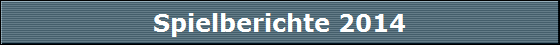 Spielberichte 2014