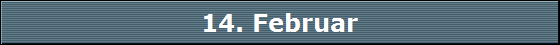 14. Februar