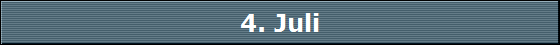 4. Juli
