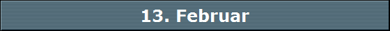 13. Februar