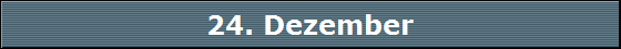 24. Dezember