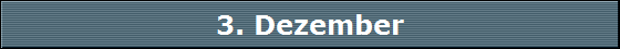 3. Dezember