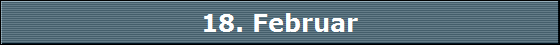 18. Februar